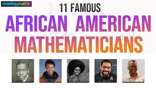 11 Famous African American Mathematicians You Should Know About