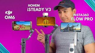 DJI Osmo Mobile 6 vs Hohem iSteady V3 vs Insta360 Flow Pro Review Which One Should You Buy?