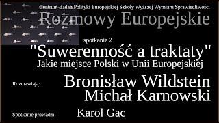 Bronisław Wildstein i Michał Karnowski - Suwerenność a traktaty. Miejsce Polski w Unii Europejskiej.