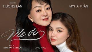 MẸ ƠI - Myra Trần x Danh Ca Hương Lan x Phạm Hồng Phước  Official Music Video