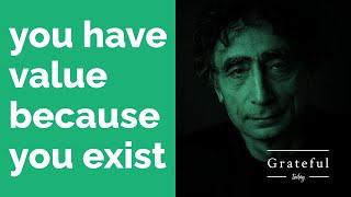 Gabor Maté - you have value because you exist