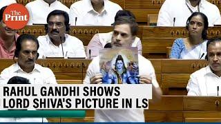 LoP Rahul Gandhi shows picture of Lord Shiva in Lok Sabha