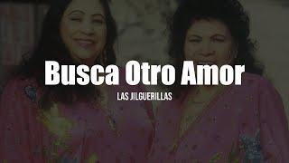 Las Jilguerillas - Busca Otro Amor LETRA