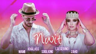 Soolking ft. LAlgérino Cheb Mami Zaho Khalass - Nwit Official Video