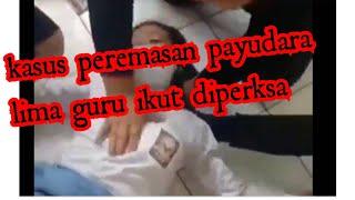 viral payudara siswi smk di remas ramai2 lima guru diperiksa