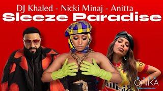 Nicki Minaj - Sleeze Paradise Ft. Anitta DJ Khaled MASHUP