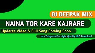 Comming soon √ Naina Tor Kare Kajrari-Khortha Gana Updates  By Dj Deepak Mix