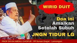 Wirid Duit - Amalkan saat subuh - kh abdul ghofur lamongan