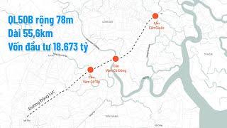 Chi tiết tuyến Quốc lộ 50B rộng 78m vừa được phê duyệt