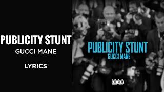 Gucci Mane – Publicity Stunt LYRICS We aint bout to pull no publicity stunt TikTok Song