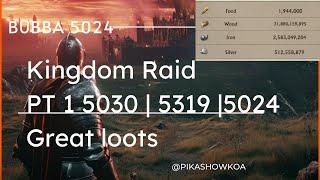 Kingdom Raid  PT 1  Bubba  5030  5319  Great loots  King Of Avalon