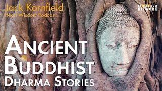 Jack Kornfield shares Ancient Buddhist Dharma Stories - Heart Wisdom Ep. 188