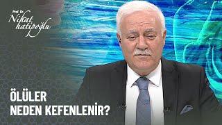 Ölüler neden kefenlenir? - Nihat Hatipoğlu ile Kuran ve Sünnet