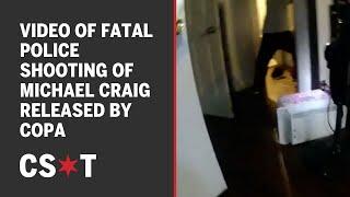 Video of fatal police shooting of Michael Craig released by COPA