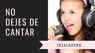 No dejes de cantar  Jr Salguero  