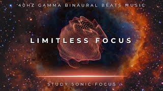 Limitless Focus - 40Hz Gamma Binaural Beats Brainwave Music for Super Concentration and Focus