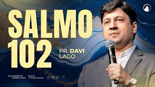 SALMO 102  Pr. Davi Lago