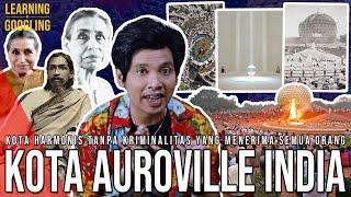 Kota Harmonis Tanpa Agama & Politik Benarkah Sedamai Itu? Auroville  Learning By Googling