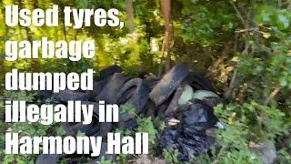 Illegal tyre dump in Harmony Hall