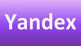 Yandex Pronunciation  Russian Search Engine