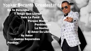 Yoskar Sarante Bachata Romántica Greatest Hits