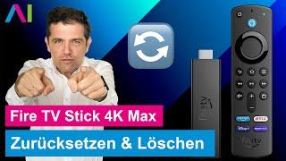 Fire TV Stick 4K Max - Zurücksetzen und Löschen