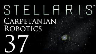 Stellaris  Carpetanian Robotics  Episode 37