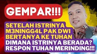 GEMPARRR SETELAH ISTRINYA M3NINGG4L BAPAK INI BERTANYA KEPADA TUHAN DIMANA ISTRINYA BERADA?