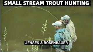 Small Stream Trout Hunting  Dave Jensen & Tom Rosenbauer