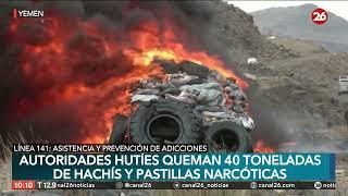 YEMEN  Las autoridades hutíes incineraron 40 toneladas de hachís y pastillas narcóticas