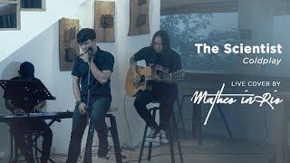 The Scientist - Coldplay Live Cover by Matheo in Rio