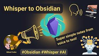 Whisper to Obsidian - Super easy voice notes to text