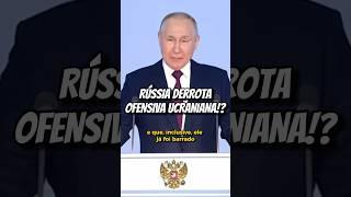 Rússia derrotou contra-ataque da Ucrânia?