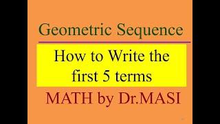 Geometric Sequence part 3 How to write the first 5 terms?