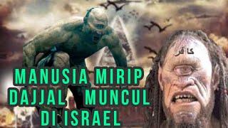 manusia mirip dajjal muncul di israel.