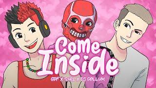 Come Inside - GPF x S3RL x DJ Gollum