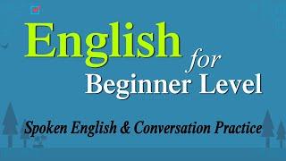 English for beginner level spoken English and conversation practice