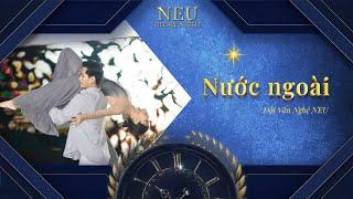 NEU GLORY NIGHT 2023 NƯỚC NGOÀI  ĐỘI VĂN NGHỆ NEU