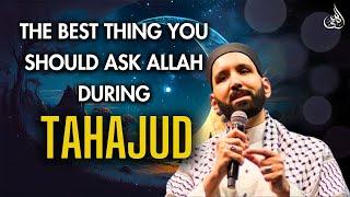 This is the best thing to ask Allah in Tahajud when Allah is closest to you