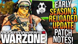 WARZONE All EARLY SEASON 3 RELOADED UPDATE PATCH NOTES New GAMEPLAY CHANGES Huge Fixes & More