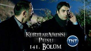 Kurtlar Vadisi Pusu 141. Bölüm TNT