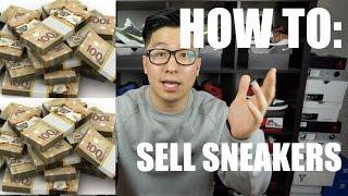 HOW TO SELL SNEAKERS  TIPS TO RESELLING