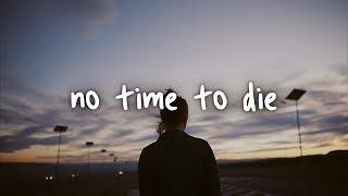 billie eilish - no time to die  lyrics
