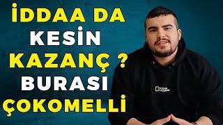 İDDAA DA KESİN KAZANÇ ? BURASI ÇOKOMELLİ