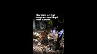 How some recycling companies send illegal trash overseas #shorts