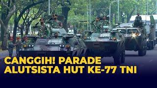 Canggih Momen Parade Alutsista di HUT ke 77 TNI di Depan Istana Merdeka