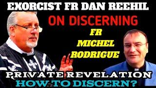 Exorcist Fr. Dan Reehil on Discerning Fr Michel Rodrigue & Private Revelation