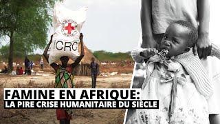 FAMINE EN AFRIQUE  LA PIRE CRISE HUMANITAIRE DU SIÈCLE
