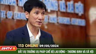 Bản tin 113 online ngày 95 Bắt tạm giam ông Nguyễn Văn Bình về tội Cố ý làm lộ bí mật Nhà nước