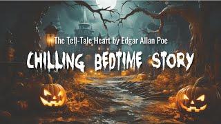  Spooky Halloween Bedtime Story THE TELL-TALE HEART  A Chilling Bedtime Story for Grown-Ups 